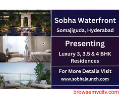 Sobha Waterfront - Where Luxury Living Meets Riverside Serenity in Somajiguda, Hyderabad