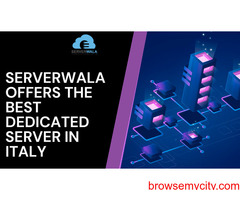 Serverwala offers the Best Dedicated Server in Italy