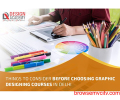 Things To Consider Before Choosing Graphic Designing Courses In Delhi