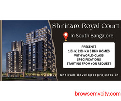 Shriram Royal Court South Bangalore - Live your dreams