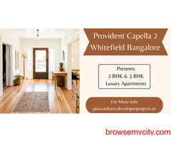 Provident Capella 2 Whitefield Bengaluru  - Acquire What You Preferred In Bangalore