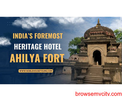 India’s foremost heritage hotel: Ahilya Fort