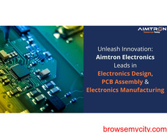 Unleash Innovation: Aimtron Electronics Leads in Electronics Design and PCB Assembly
