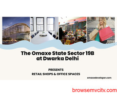 The Omaxe State Sector 19B In Dwarka Delhi
