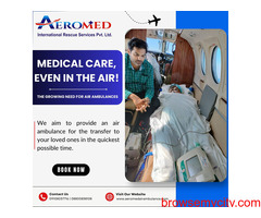 Aeromed Air Ambulance Service in Ranchi - Go Outside For Treatment