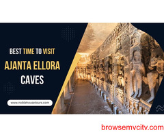 Discovering the Best Time to Explore Ajanta and Ellora Caves