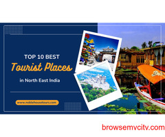 Top 10 Best Tourist Places in North East India