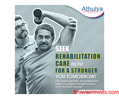 Rehabilitation Care Services | Physiotherapy Treatment | Athulya Senior Care