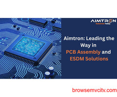 Aimtron: Leading the Way in PCB Assembly and ESDM Solutions