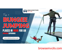 Top 5 Bungee Jumping Places in India for an Amazing Experience