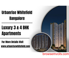 Urbanrise Whitefield - Elevate Your Lifestyle with Luxury 3 BHK & 4 BHK Apartments in Bangalore