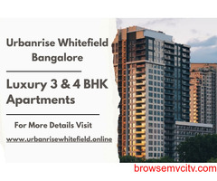 Urbanrise Whitefield, Bangalore - Luxury Apartments with Premium Design & Modern Amenities