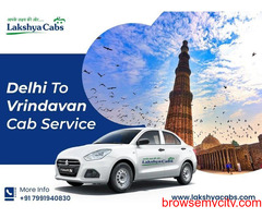 Fast And Secure Delhi To Vrindavan Cab Service