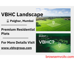 VBHC Landscape, Palghar - Premium Residential Plots Near Mumbai for Serene & Smart Living