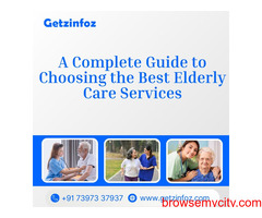 A Complete Guide to Choosing the Best Elderly Care Services in Chennai