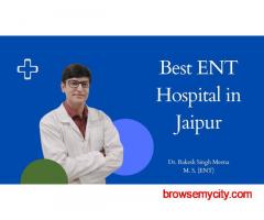 Expert ENT Care for All Ages at the Best ENT Hospital in Jaipur