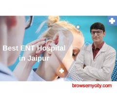 Expert ENT Care Redefined: Inside the Best ENT Hospital in Jaipur