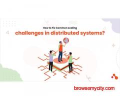 How to Fix Common scaling challenges in distributed systems?