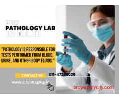 Best Pathology Lab in Delhi for Fast & Accurate Tests