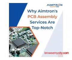 Why Aimtron's PCB Assembly Services Are Top-Notch