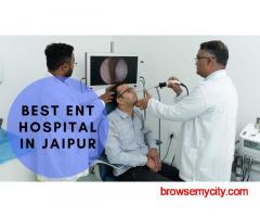 Your Guide to the Best ENT Hospital in Jaipur