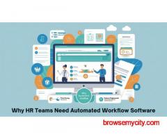 Why HR Teams Need Automated Workflow Software