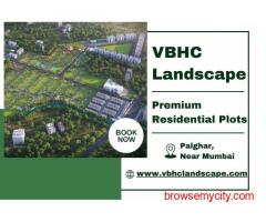VBHC Landscape - Premium Plots For Sale in Palghar, Near Mumbai