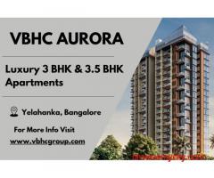 VBHC Aurora - Premium 3 & 3.5 BHK Apartments with Modern Comforts in Yelahanka