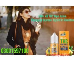 New CBD+ ?9 THC Vape Juice: Pineapple Express – Hybrid In Rahim Yar Khan=03001597100
