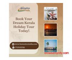 Book Your Dream Kerala Holiday Tour Today!
