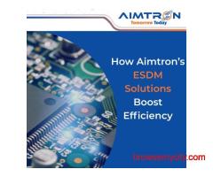 How Aimtron’s ESDM Solutions Boost Efficiency