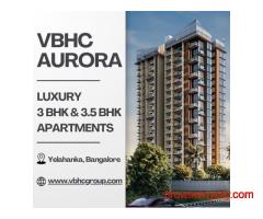 VBHC Aurora - Elegant 3 & 3.5 BHK Luxury Apartments in Yelahanka with Modern Amenities