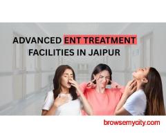 Advanced ENT Treatment Facilities in Jaipur