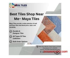 Best Floor & Wall Tiles Shop in Ghaziabad at Maya Tiles