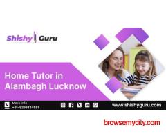 Home Tutor in Alambagh Lucknow