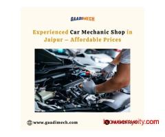 Experienced Car Mechanic Shop in Jaipur – Affordable Prices