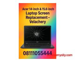 Acer 14-inch & 15.6-inch Laptop Screen Replacement – Velachery