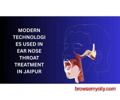 Modern Technologies Used in Ear Nose Throat Treatment in Jaipur