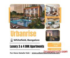 Urbanrise Whitefield - Elegant 3 & 4 BHK Residences with Modern Comforts in Bangalore