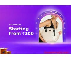 Accessories Starting from Rs 300
