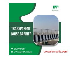 Best Transparent Noise Barrier Manufacturer