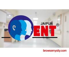 Experience World-Class Treatment at the Best ENT Hospital in Jaipur