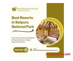 Best Resorts in Satpura National Park for Safari and Adventure