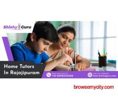 Home tutors in Rajajipuram