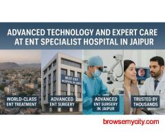 Advanced Technology and Expert Care at ENT Specialist Hospital in Jaipur