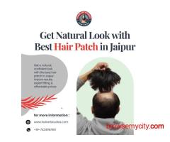 Get Natural Look with Best Hair Patch in Jaipur