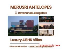 Merusri Antelopes Luxury 4 BHK Villas in North Bangalore - Premium Homes in Devanahalli