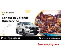 Kanpur to Varanasi Cab Service - Mr. Cabby