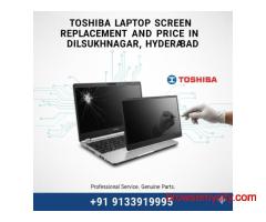 Toshiba Laptop Screen Replacement and Price in Dilsukhnagar, Hyderabad