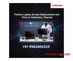 Toshiba Laptop Screen Replacement and Price in Velachery, Chennai